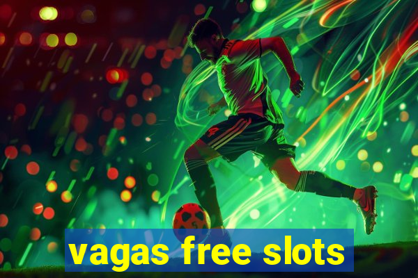 vagas free slots