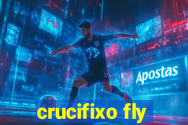 crucifixo fly