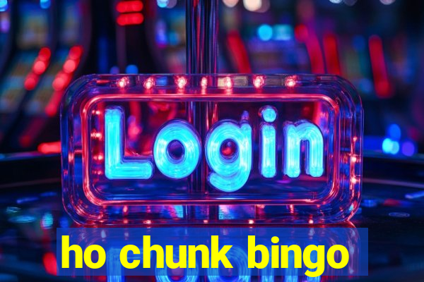 ho chunk bingo