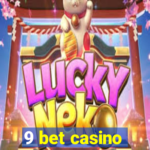 9 bet casino