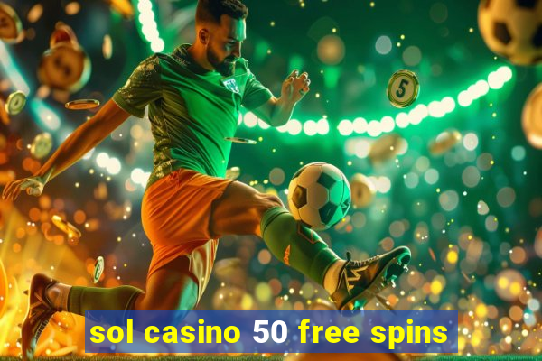 sol casino 50 free spins