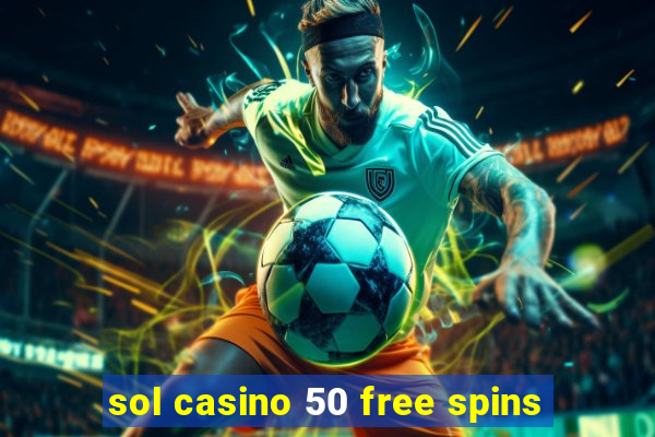 sol casino 50 free spins