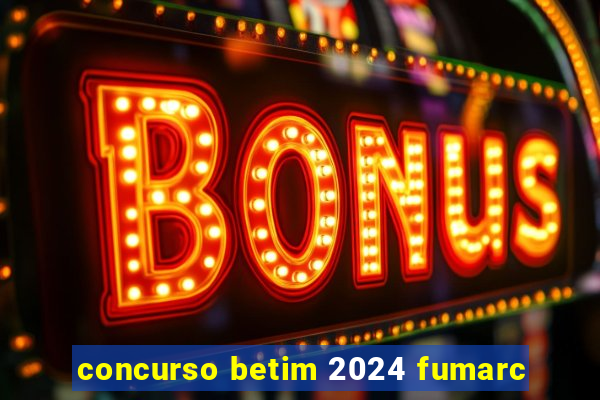 concurso betim 2024 fumarc