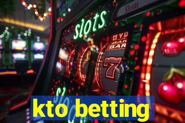 kto betting