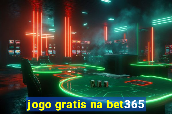 jogo gratis na bet365