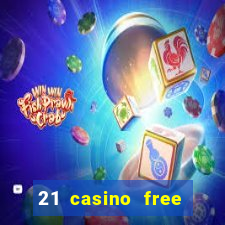 21 casino free spins no deposit