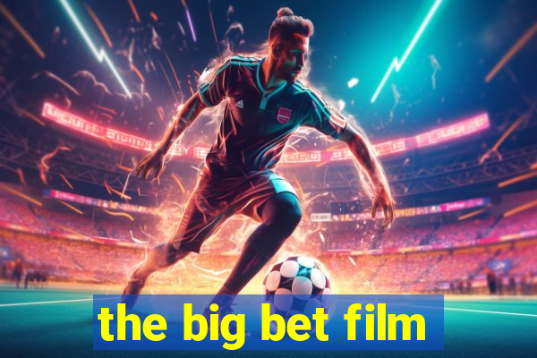 the big bet film