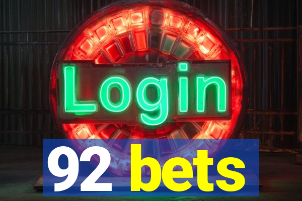 92 bets