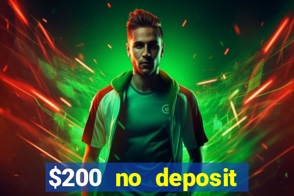 $200 no deposit bonus casino