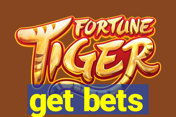 get bets