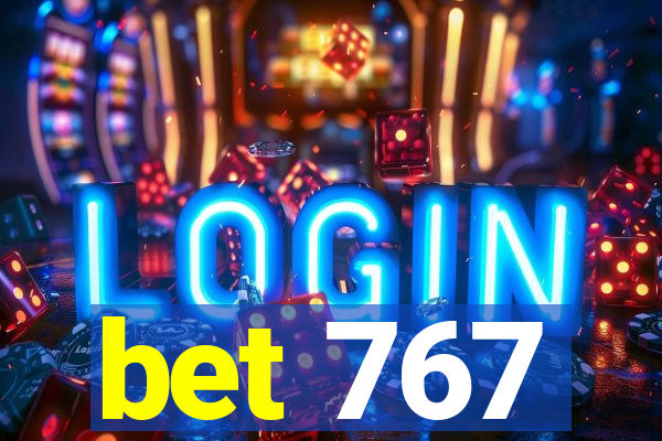 bet 767