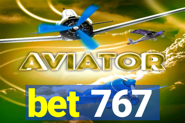 bet 767