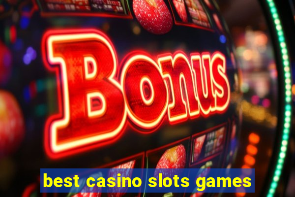 best casino slots games