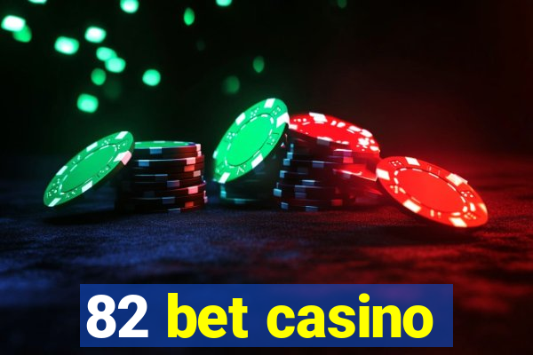 82 bet casino