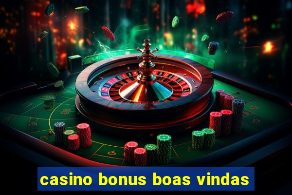 casino bonus boas vindas