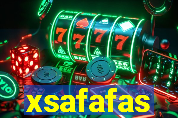 xsafafas