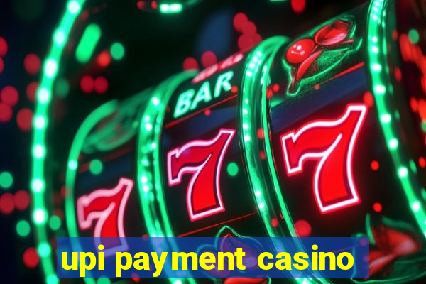 upi payment casino