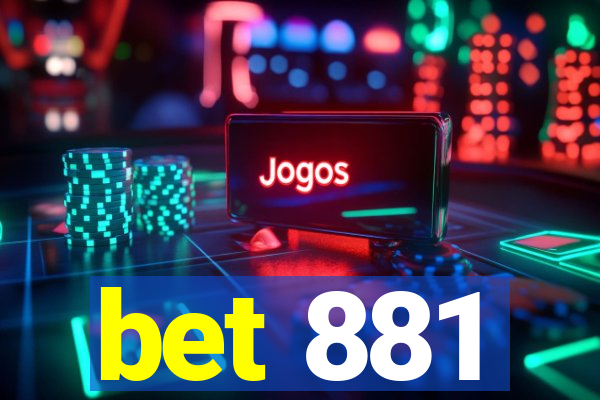 bet 881