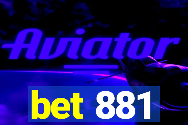 bet 881