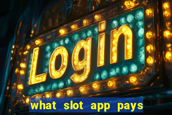 what slot app pays real money