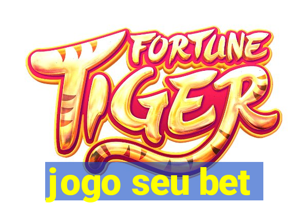 jogo seu bet