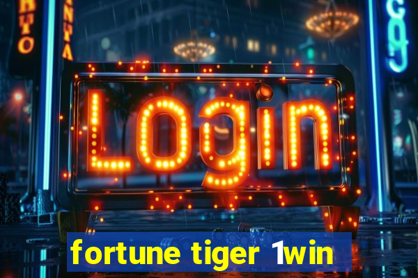 fortune tiger 1win