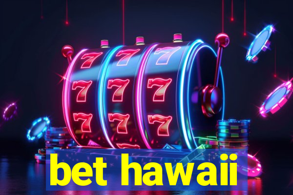 bet hawaii