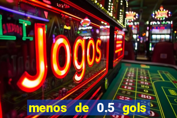 menos de 0.5 gols o que significa