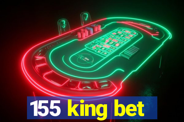 155 king bet