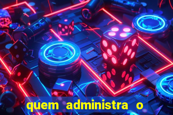 quem administra o beto carrero