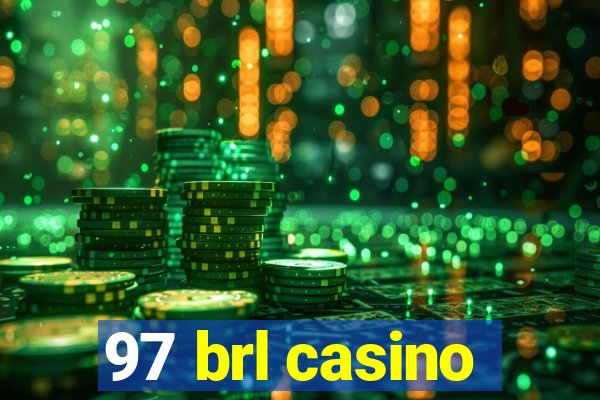 97 brl casino