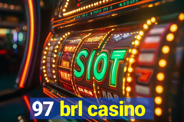 97 brl casino