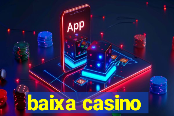 baixa casino