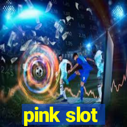 pink slot