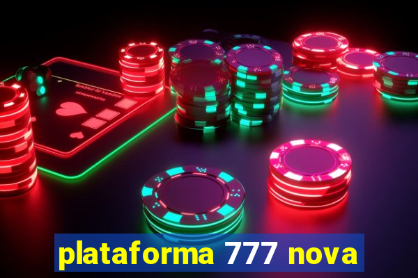 plataforma 777 nova