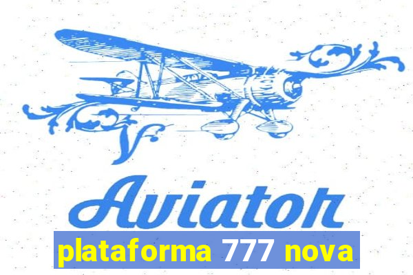 plataforma 777 nova