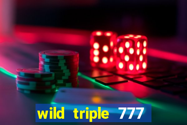 wild triple 777 slots casino