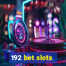 192 bet slots