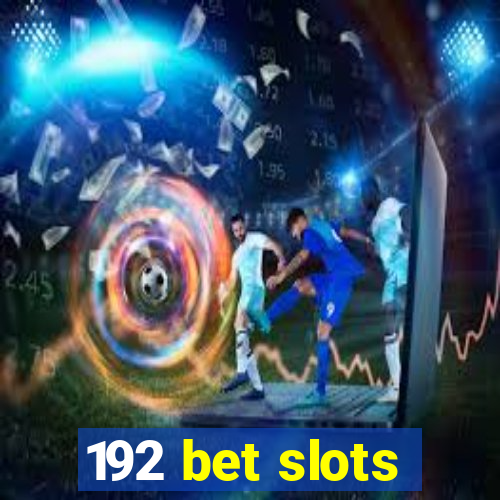 192 bet slots