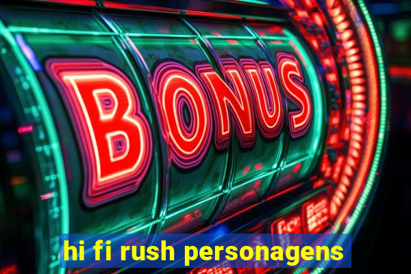 hi fi rush personagens