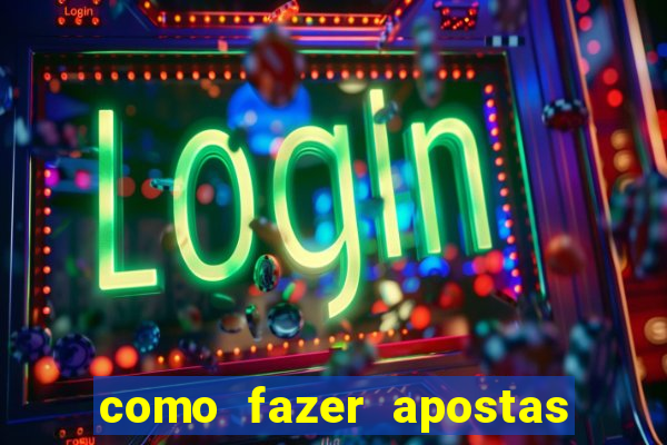 como fazer apostas no bet365