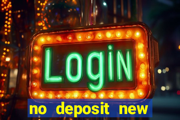 no deposit new online casinos