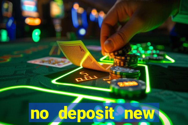 no deposit new online casinos