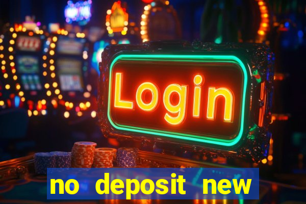 no deposit new online casinos