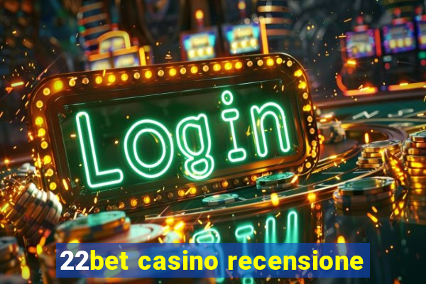 22bet casino recensione