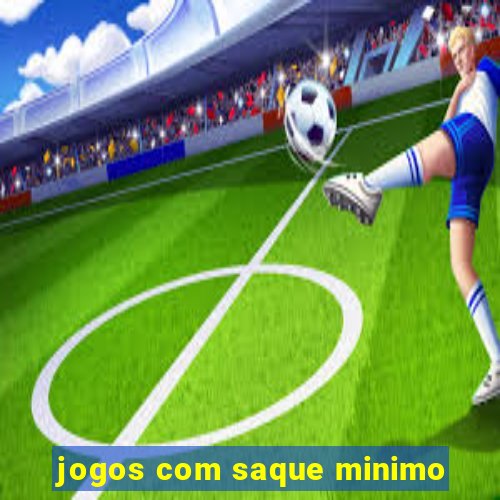 jogos com saque minimo