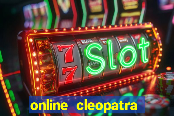 online cleopatra slots free