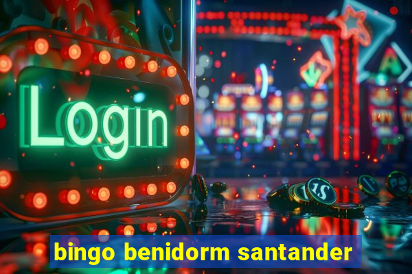 bingo benidorm santander