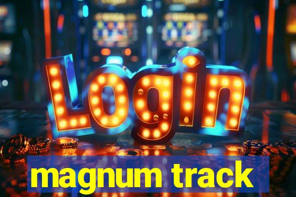 magnum track