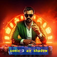 sonic 3 air shadow extra slot